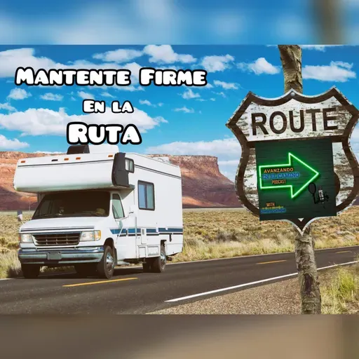 T:3E:4 Mantente Firme en la Ruta.