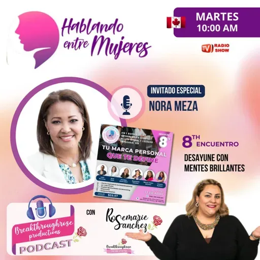 HABLANDO ENTRE MUJERES - ENTREVISTA CON NORA MEZA (8VO ENCUENTRO DE DESAYUNE CON MENTES BRILLANTES)