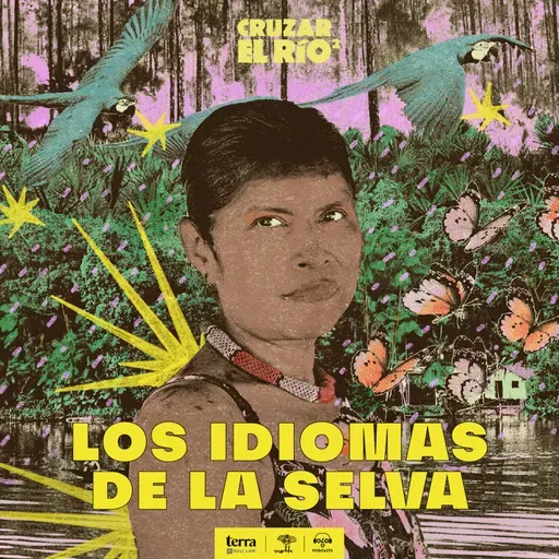 [Cruzar el río] Noemí Gualinga: Los idiomas de la selva