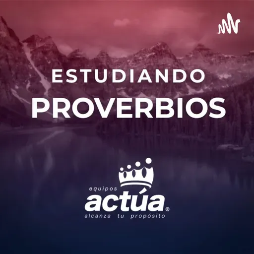 Estudiando Proverbios - Episodio 629 - Burlarte y menospreciar a tus padres parte 3