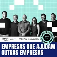 Sankhya, Zenvia, Zendesk, Nuvemshop e W3Haus: olhando para o cliente do seu cliente - The BRIEFcast by Innovation Hub - S01 EP03