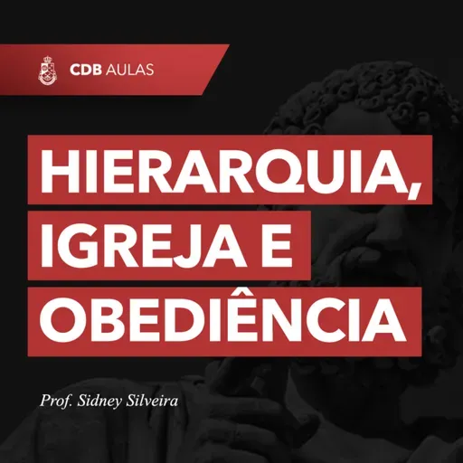 Hierarquia, Igreja e Obediência - Prof. Sidney Silveira