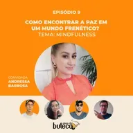 Como encontrar a paz em um mundo frenético? Com Andressa Barbosa