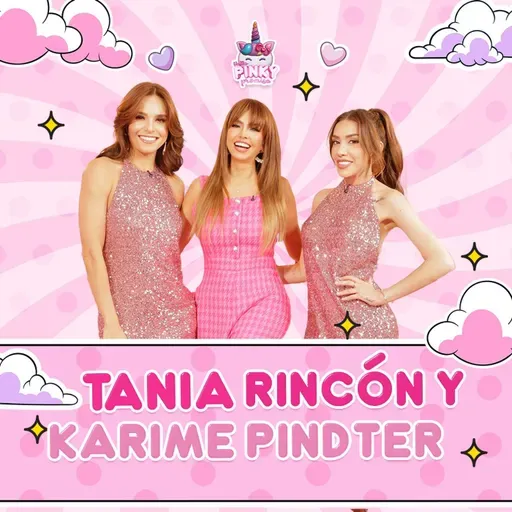 🚨Karime Pindter y Tania Rincón en Pinky Promise T. 8 - EP. 14