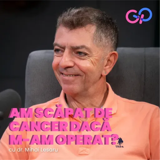S4 E4 - Am scăpat de cancer dacă l-am operat? Riscul de recidivă, explicat de Dr. Mihai Lesaru