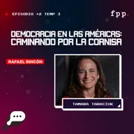 EN EL FIN DEL MUNDO - Democracia en Las Américas: Caminando por la cornisa con Tamara Taraciuk Broner