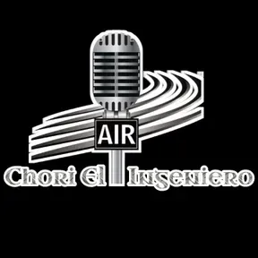 Chori El Ingeniero Podcast Radio