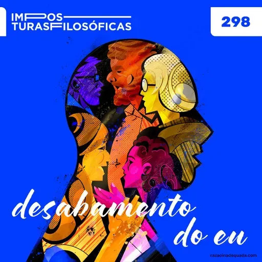 #298 desabamento do eu | amor, amizade, identidade e alteridade