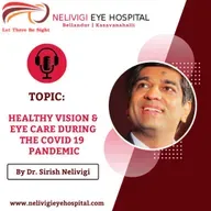 Healthy vision and Eye Care during the Coronavirus Pandemic | Eye Hospitals Near Me | Nelivigi Eye