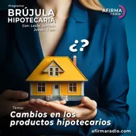 Cambios en los productos hipotecarios - Episodio 141