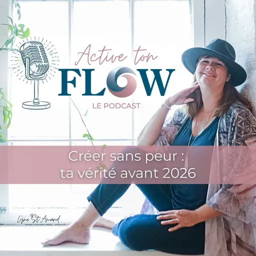 Créer sans peur : ta vérité avant 2026