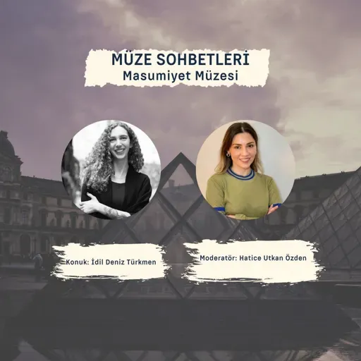 Müze Sohbetleri / İdil Deniz Türkmen