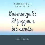 Enseñanza 3. El juzgar a los demás.