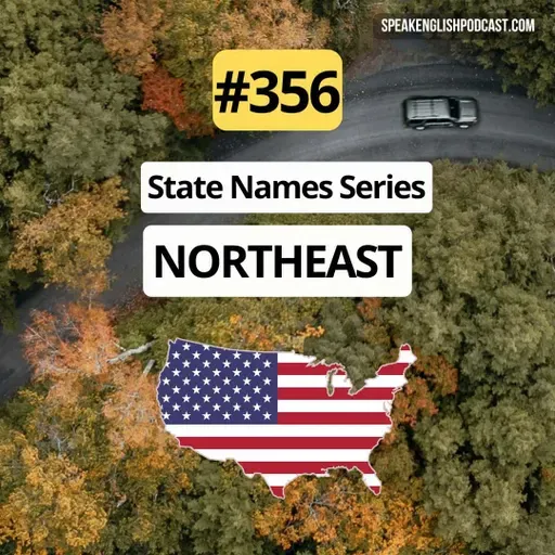 #356 US State Name Stories – Northeast