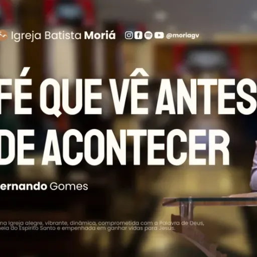 Fé que vê antes de acontecer - Fernando Gomes - Culto da Vitória [19.11.2025]