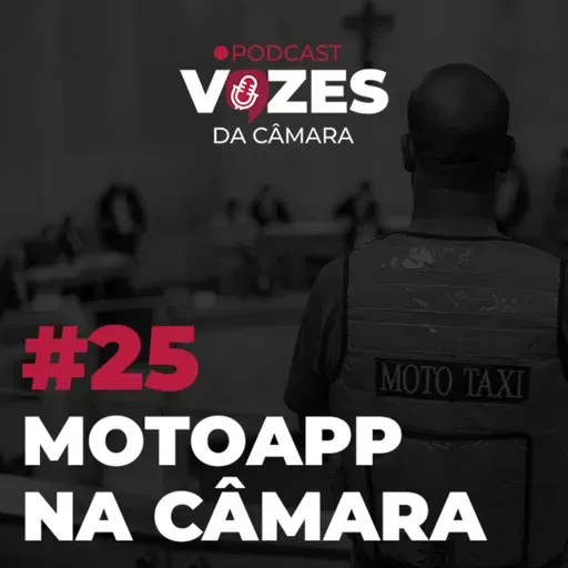 EP 25 - MOTOAPP NA CÂMARA