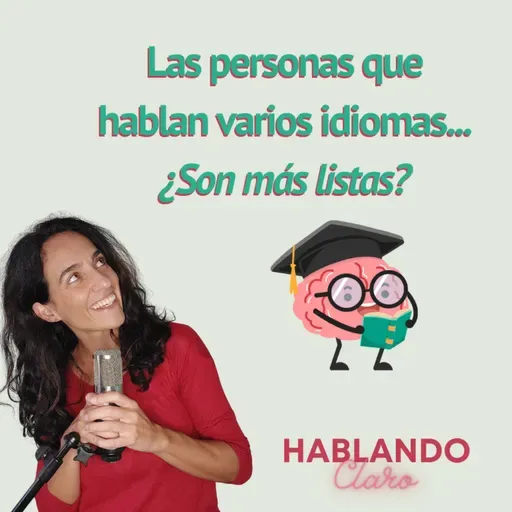 Las personas que hablan varios idiomas...¿Son más listas? / Are multilingual people smarter?