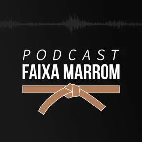 Podcast Faixa Marrom | Erico Rocha
