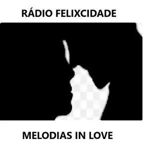RÁDIO FELIXCIDADE MELODIAS IN LOVE