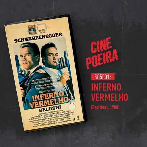 Cine Poeira S05E01 - INFERNO VERMELHO