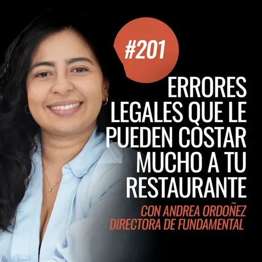 Ep 201 - Marca, contratos y empleados: Cómo proteger legalmente tu restaurante con Andrea Ordóñez de Fundamental