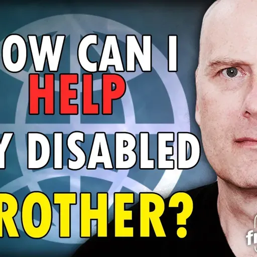 5923 How Can I Help My Disabled Brother? Freedomain Call In