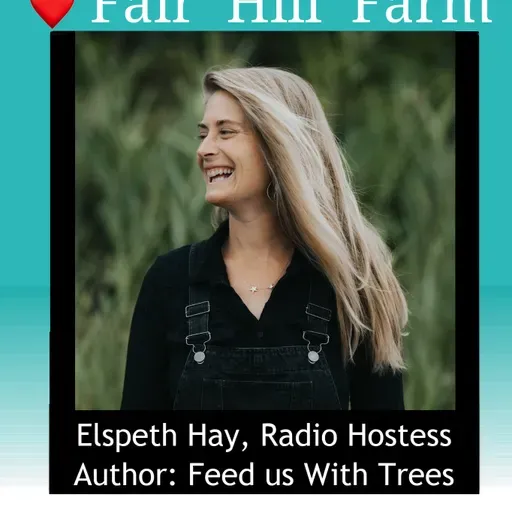 #54: Author Elspeth Hay on perennial nut trees, humans as a keystone species, and indigenous wisdom