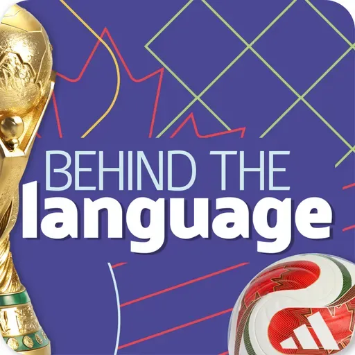 Behind the Language #108 - The World Cup has started!