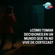 Como tomar decisiones en un mundo que no vive de certezas