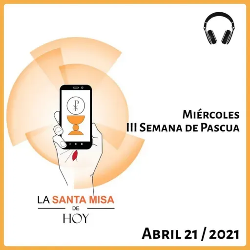 Santa Misa de hoy Abril 21 2021