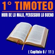 Huir de lo malo, perseguir lo bueno ( 1ª Timoteo 6 / 11 )