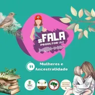#11 Mulheres e Ancestralidade 