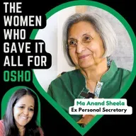 The Woman Who Gave It All for Osho -Ma Anand Sheela