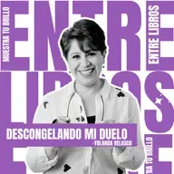 #138 - Descongelando mi Duelo: Un Camino de Luz con Yolanda Velasco