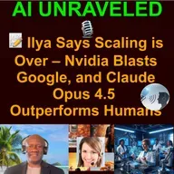AI Daily News and Business Rundown: 📝 Ilya Says Scaling is Over – Nvidia Blasts Google, and Claude Opus 4.5 Outperforms Humans. & more