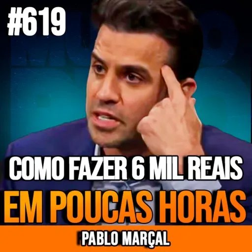 PABLO MARÇAL | COMO GERAR 6 MIL REAIS EM POUCAS HORAS COM MENTALIDADE ESTRATÉGICA | INSIGHTCAST #619