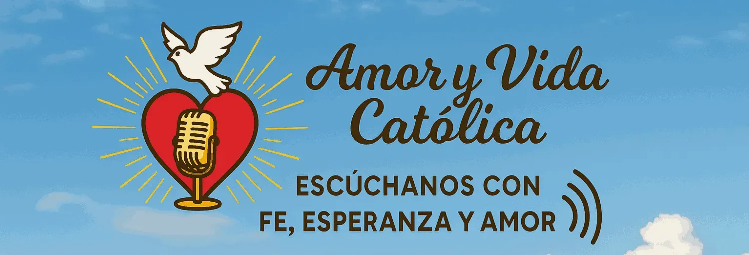 AMOR Y VIDA CATOLICO