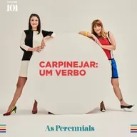 #101: Carpinejar: um verbo