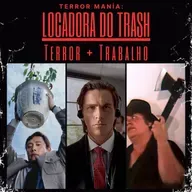 Locadora do Trash - Trabalho + Terror