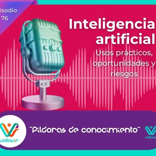 Inteligencia artificial: usos prácticos, oportunidades y riesgos