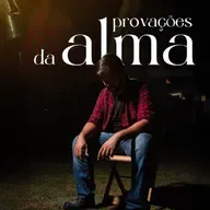 PROVAÇÕES DA ALMA - TRAIÇÃO E DECEPÇÃO - 27/04/2025