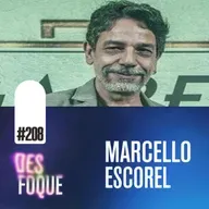 #208 MARCELLO ESCOREL (Ator e Dublador) - Desfoque Podcast
