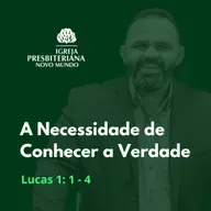 A Necessidade de Conhecer a Verdade