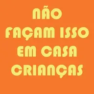 79 - Não façam isso em casa crianças