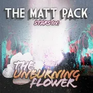 237: The Matt Pack in: The Unburning Flower