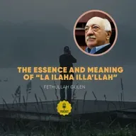 Salah – Ep. 3: The Essence and Meaning of “La ilaha illa’llah”