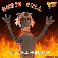 #139 Maybe treating robots poorly was a bad idea | Shojo Null ft YouTuber TrpyCris