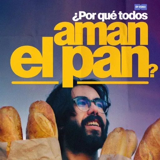 ¿Por qué todos aman el pan? | 281