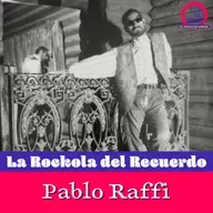 La Rockola del Recuerdo: Pablo Raffi