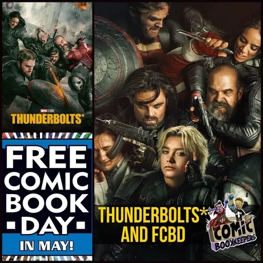 Thunderbolts* (Spoiler Movie Review) and FCBD 2025